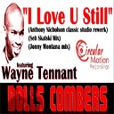 Dolls Combers feat Wayne Tennant - I Love U Still Jonny Montana Vocal Mix