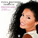 Pizza Brothers amp Fabricia - Provocame Joe Berte Remix
