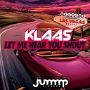 Klaas - Let Me Hear You Shout Original Mix up by…