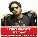 Lenny Kravitz - Fly Away DJ Krupnov DJ Timmy Radio Edit