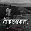 SavChuk - Chernobyl Original Mix