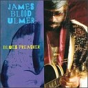 James Blood Ulmer - Who s Been Talkin