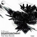 S Bluyer - Disappointment Original Mix