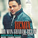 Mehran Atash - Ba Man Ghadam Bezan New Version