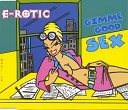 E Rotic - Gimme Good Sex Extended Version