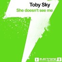 Toby Sky - She Doesnt See Me Club Mix