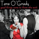 Tara O Grady - Think Of Me