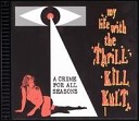 My Life With The Thrill Kill Kult - Blondes With Lobotomy Eyes