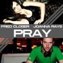 Joanna Rays Fred Closer - Pray Extended Mix