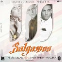 Kevin Rold n Feat Andy Rivera y Maluma - Salgamos Prod By Kapital Music By KarlosMario Y El Narko De La…