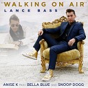 Anise K feat Bella Blue Snoop Dogg - Walking On Air Edit Timon