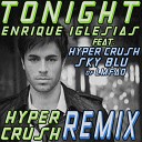 Enrique Iglesias - Tonight feat Ludacris DJ Frank E Hyper Crush Remix…