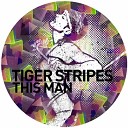 Tiger Stripes - This Man Adana Twins Thursda