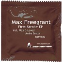 Max Freegrant - First Stroke Original Mix