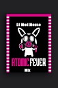 DJ Mad Mouse - Atomic Fever Track 06 cамая клубная…