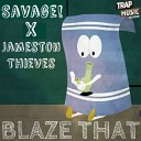 Savage Jameston Thieves - Blaze That