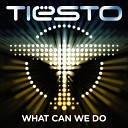 Tiesto feat Anastacia - What We Can Do