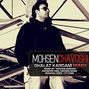 Mohsen Chavoshi - Ghalat Kardam Mohsen Sadeghi Remix