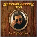 Alastair Greene Band - Love You So Bad
