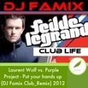 Fedde Le Grande amp Laurent Wolf vs Purple… - Put Your Hands Up DJ Famix Club Mashup