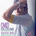 Omid Oloumi - Nagoo Miri Remix