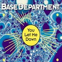 Base Department - You Let Me Down (Airplay Edit)