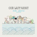 Our Last Night - Falling Away Bonus Track