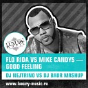 Flo Rida vs Mike Candys - Good Feeling DJ Nejtrino vs D