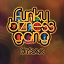 Funky Bizness Gang - Gotta Move on Outside