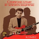 Seweryn Krajewski - Czerwone Gitary Nie spoczniemy