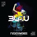 feat Bright Lights - You Love Me FVCKDIVMONDS Trap Remix