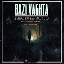 Behzad Pax Ahmad Solo - Bazi Vaghta