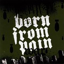 Born From Pain - Stop at Nothing