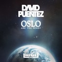 David Puentez - Oslo Are You Ready Original Mix