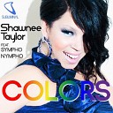 Shawnee Taylor feat Sympho Nympho - Colors Erick Morillo mix