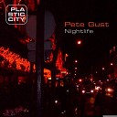 Pete Gust - Nightlife Original Mix
