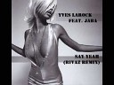 Yves Larock Feat Jaba - Say Yeah Rivaz Remix