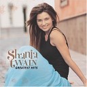 Shania Twain - You Win My Love Radio Edit