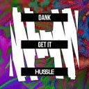 Dank - Get It Original Mix AGRMusi