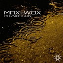 Maxi Wox - Morning Rain Original Mix