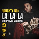 Naughty Boy - La La La DJ Haipa DJ Gene Remix