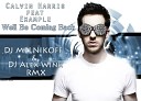 Calvin Harris ft Example - Well be Coming Back Dj MElNIKOFF REMIX