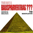 Mega - You Got A Bausparvertrag Dub Mega What Mix