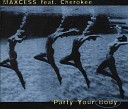 Maxcess feat Cherokee - Party Your Body 1994