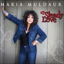 Maria Muldaur - To Be Alone With You