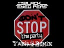 The Black Eyed Peas - Dont Stop the Party remix yanis s