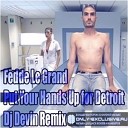 Fedde Le Grand - Put Your Hands Up For Detroit DJ Devin rmx
