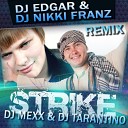 Dj Tarantino Dj Mexx - Strike Edgar Nikki Franz Remix
