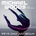 Michael Woods feat Ester Dean - Weve Only Just Begun Calyx Teebee Remix