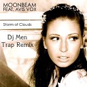 Moonbeam amp Avis Vox - Storm Of Clouds Dj Men Trap Remix
